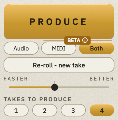 The PRODUCE column: the gold PRODUCE button with the BETA (i) sticker, the Audio, MIDI and Both pills, Re-roll - new take, the FASTER to BETTER fader, and TAKES TO PRODUCE 1 to 4.